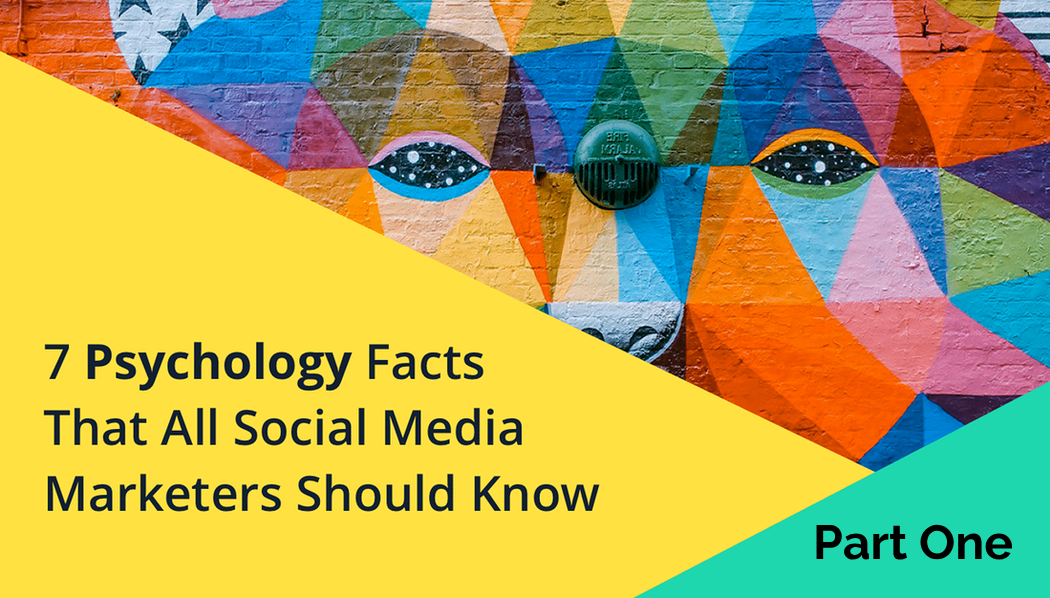 Seven Psychology Facts that Will Interest an Instagram Marketer: Part One